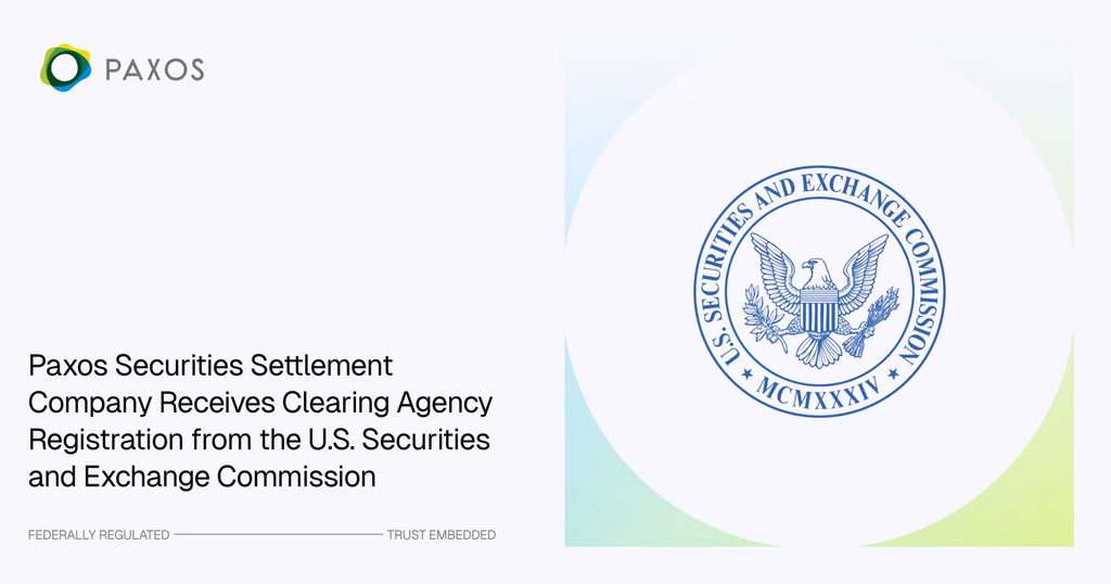Paxos Receives SEC Clearing Agency Registration: Blockchain Enters the Core of U.S. Capital Markets